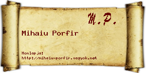 Mihaiu Porfir névjegykártya